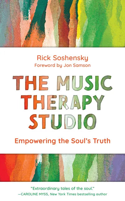 The Music Therapy Studio: Empowering the Soul's Truth - Paperback