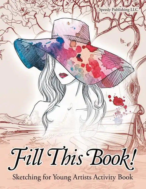 Fill This Book! Sketching for Young Artists Activity Book - Paperback