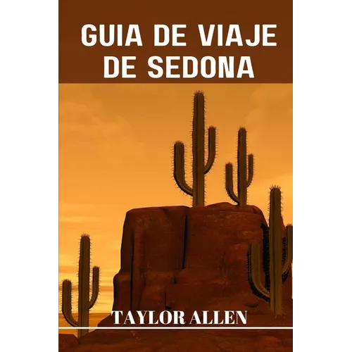 Guía de Viaje de Sedona: Explorando las maravillas naturales de Sedona - Paperback