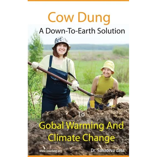 Cow Dung - A Down-To- Earth Solution To Global Warming And Climate Change - Paperback