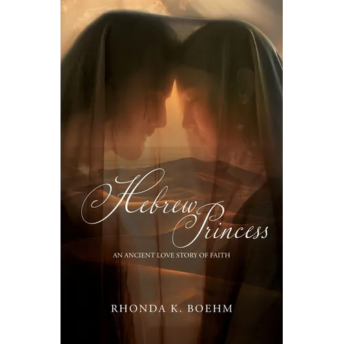 Hebrew Princess: An Ancient Love Story of Faith - Paperback