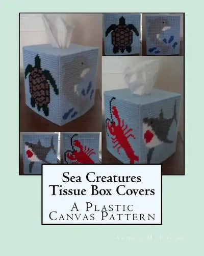 Sea Creatures Tissue Box Covers: A Plastic Canvas Pattern - Paperback