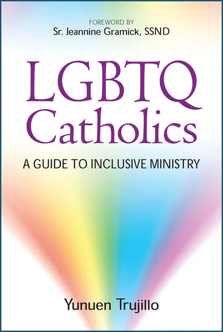 LGBTQ Catholics: A Guide to Inclusive Ministry - Paperback