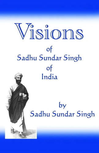 Visions of Sadhu Sundar Singh of India - Paperback