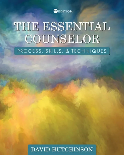 The Essential Counselor: Process, Skills, and Techniques - Paperback