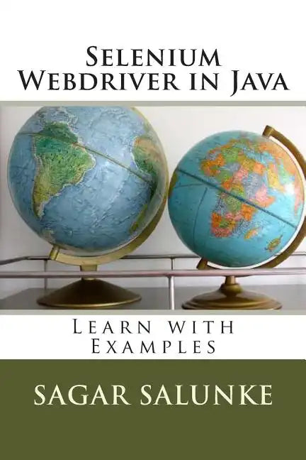 Selenium Webdriver in Java: Learn with Examples - Paperback