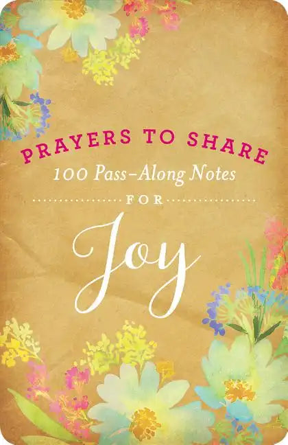 Prayers to Share Joy: 100 Pass Along Notes - Paperback