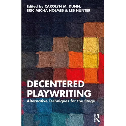 Decentered Playwriting: Alternative Techniques for the Stage - Paperback