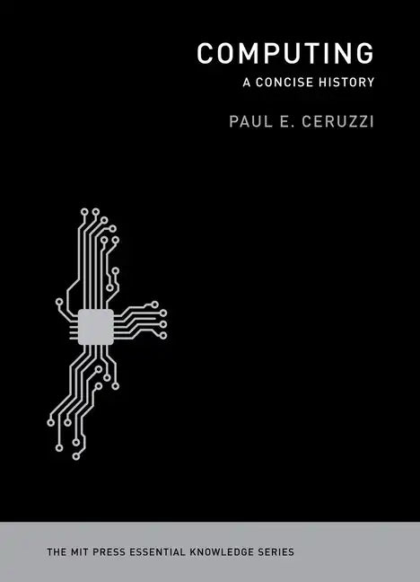 Computing: A Concise History - Paperback