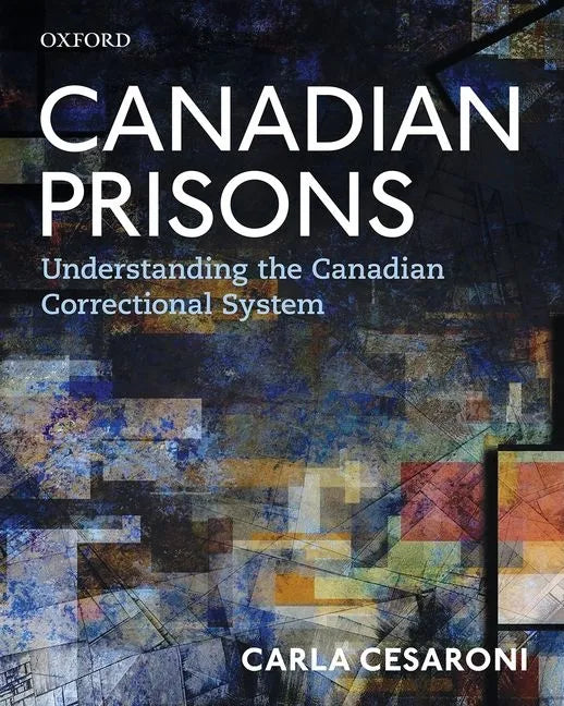 Canadian Prisons: Understanding the Canadian Correctional System - Paperback