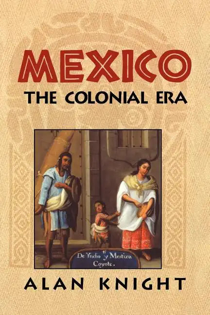 Mexico: Volume 2, the Colonial Era - Paperback