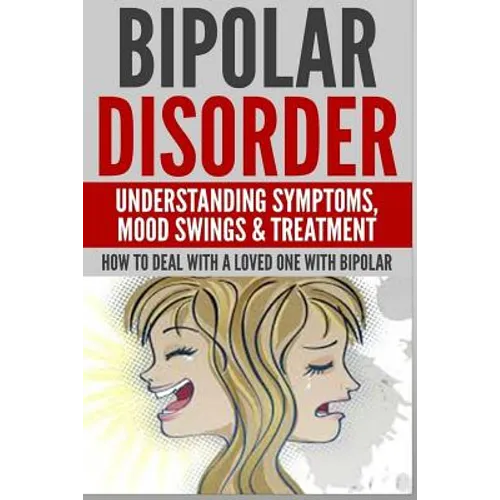 Bipolar Disorder: Understanding Symptoms - Paperback