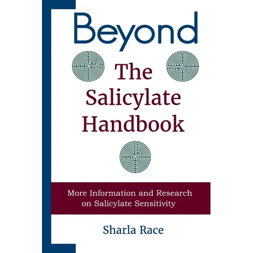 Beyond the Salicylate Handbook: More Information and Research on Salicylate Sensitivity - Paperback