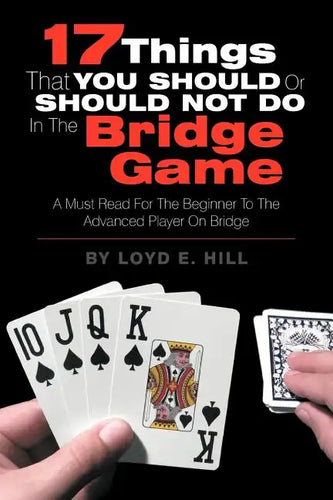 17 Things That You Should or Should Not Do in the Bridge Game - Paperback