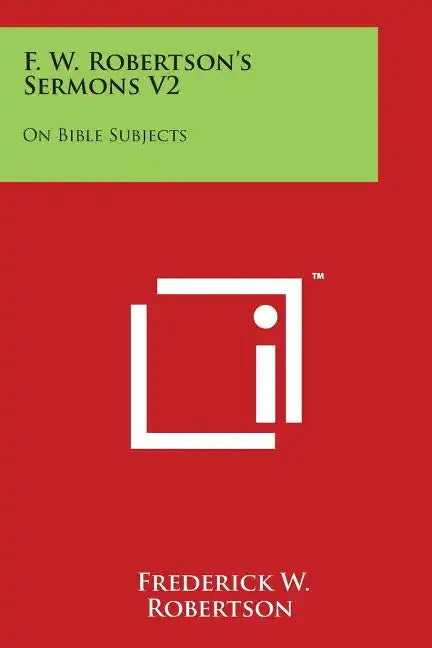 F. W. Robertson's Sermons V2: On Bible Subjects - Paperback