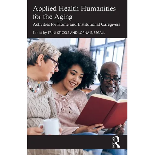 Applied Health Humanities for the Aging: Activities for Home and Institutional Caregivers - Paperback