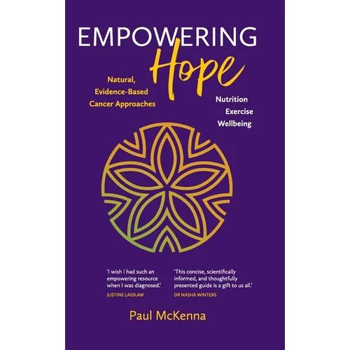 Empowering Hope: Natural, Evidence-Based Cancer Approaches - Hardcover