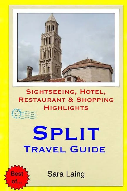 Split Travel Guide: Sightseeing, Hotel, Restaurant & Shopping Highlights - Paperback