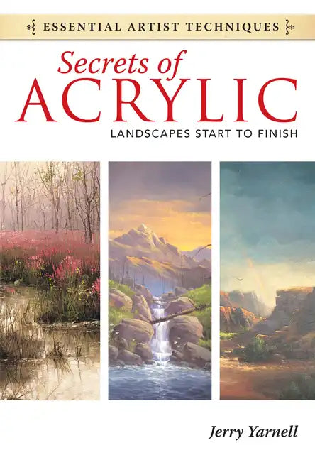 Secrets of Acrylic: Landscapes Start to Finish - Paperback