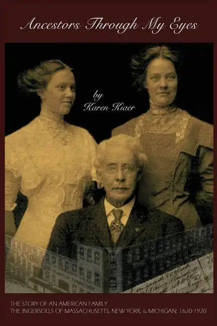 Ancestors Through My Eyes: The Story of an American Family - Paperback