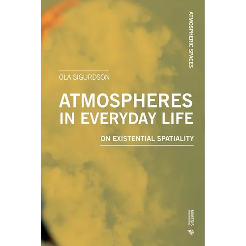 Atmospheres in Everyday Life: On Existential Spatiality - Paperback