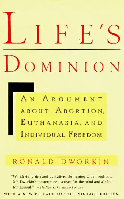 Life's Dominion: An Argument about Abortion, Euthanasia, and Individual Freedom - Paperback