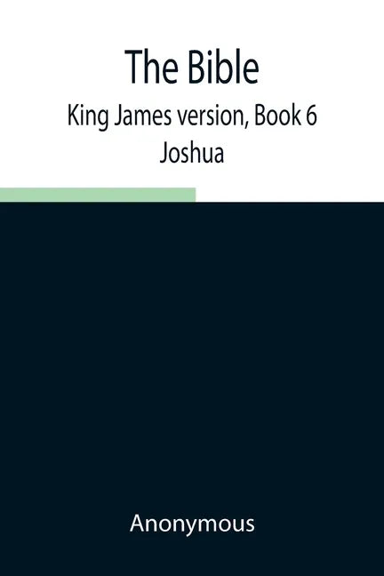 The Bible, King James version, Book 6; Joshua - Paperback