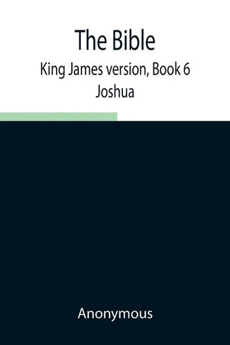 The Bible, King James version, Book 6; Joshua - Paperback