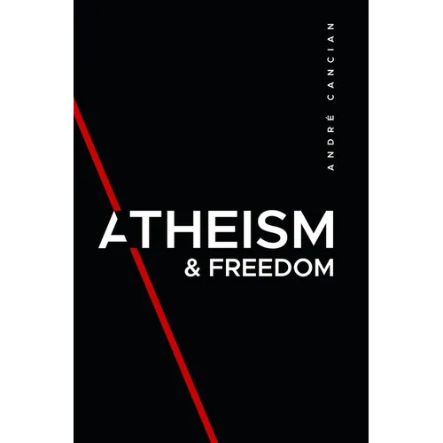 Atheism & Freedom: An introduction to free thought - Paperback