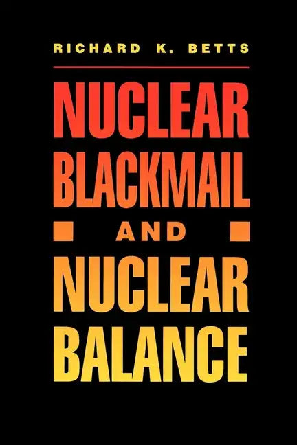 Nuclear Blackmail and Nuclear Balance - Paperback
