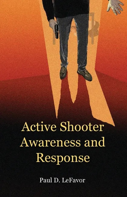 Active Shooter Awareness and Response - Paperback