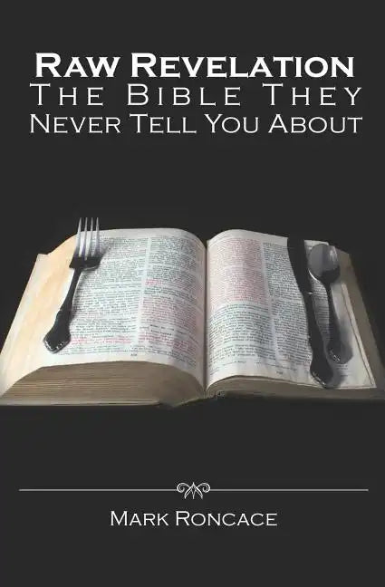Raw Revelation: The Bible They Never Tell You About - Paperback