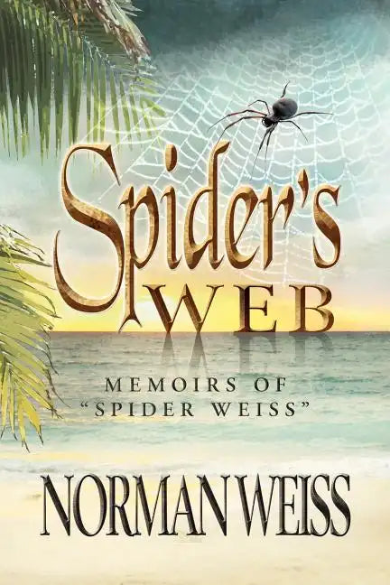Spider's Web: Memoirs of Norman Spider Weiss - Paperback