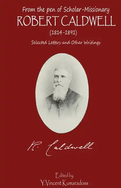 from the pen of Scholar-Missionary ROBERT CALDWELL - Paperback
