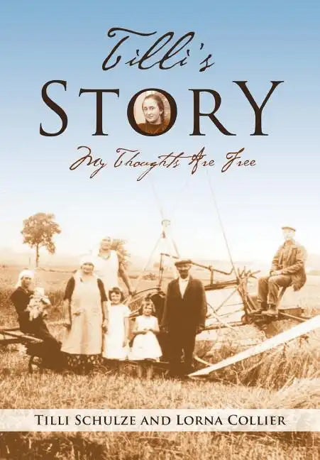 Tilli's Story: My Thoughts Are Free - Hardcover