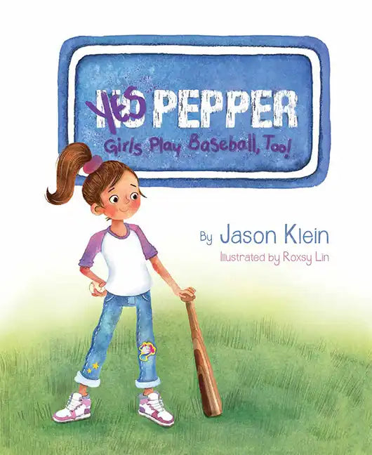 Yes Pepper: Girls Play Baseball, Too! - Hardcover