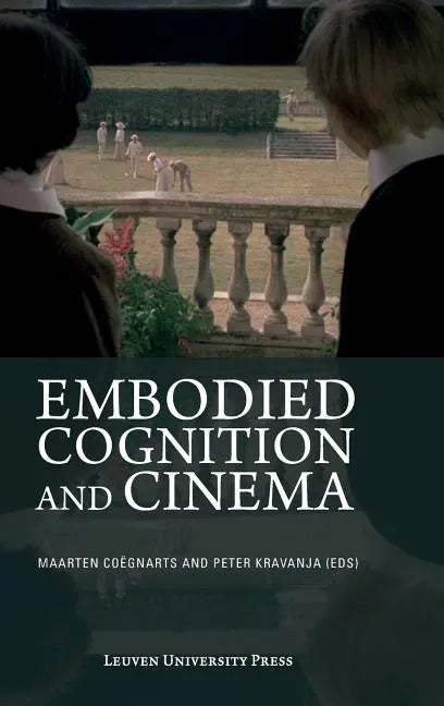 Embodied Cognition and Cinema - Hardcover