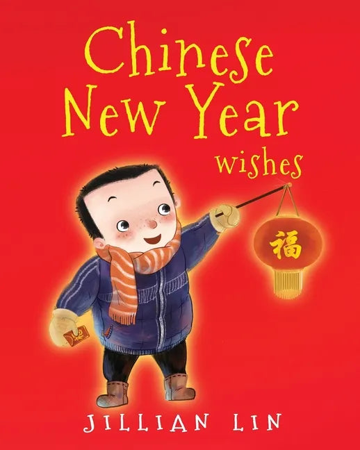 Chinese New Year Wishes: Chinese Spring and Lantern Festival Celebration - Paperback