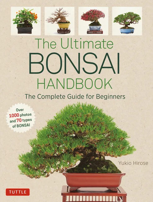 The Ultimate Bonsai Handbook: The Complete Guide for Beginners - Paperback