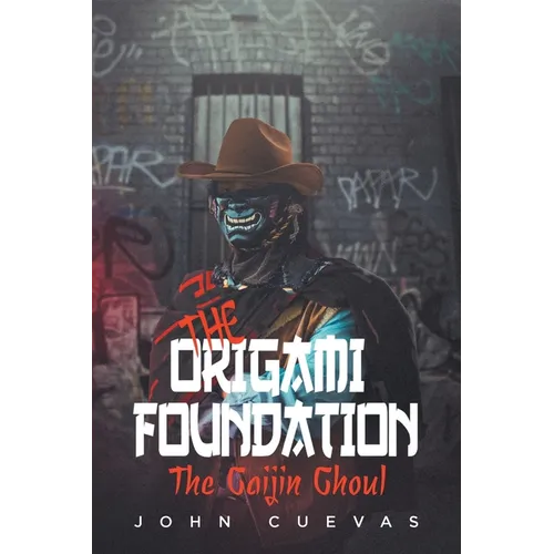 The Origami Foundation: The Gaijin Ghoul - Paperback