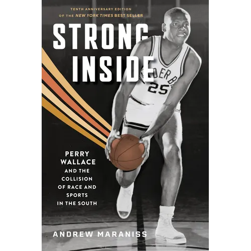 Strong Inside: Perry Wallace and the Collision of Race and Sports in the South - Hardcover