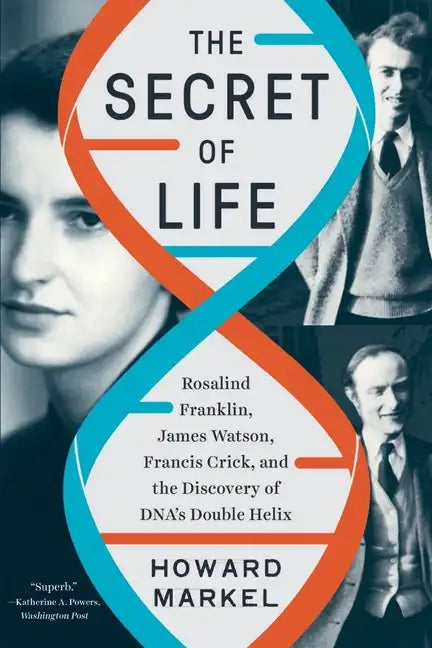 The Secret of Life: Rosalind Franklin, James Watson, Francis Crick, and the Discovery of Dna's Double Helix - Paperback