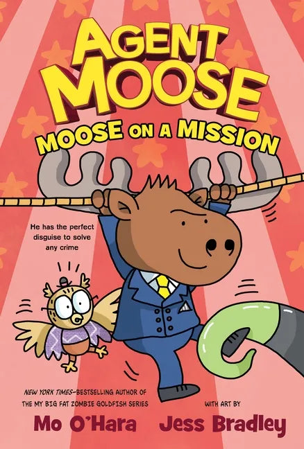 Agent Moose: Moose on a Mission - Hardcover
