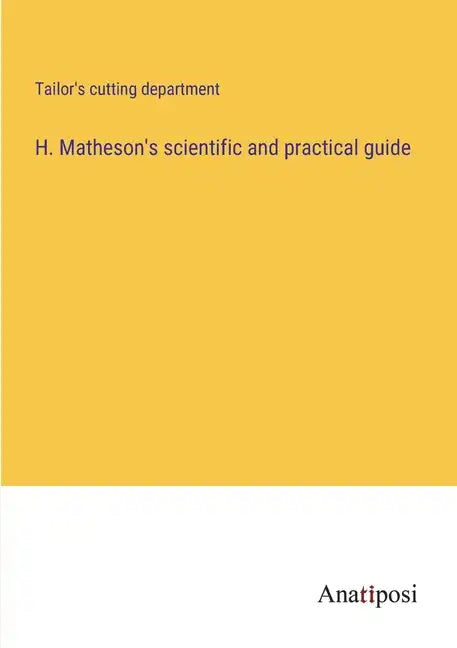 H. Matheson's scientific and practical guide - Paperback