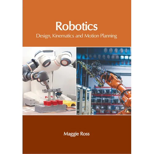 Robotics: Design, Kinematics and Motion Planning - Hardcover