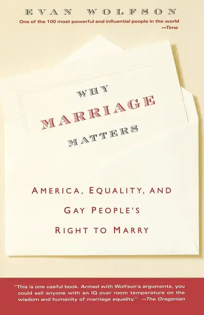 Why Marriage Matters: America, Equality, and Gay People's Right to Marry - Paperback