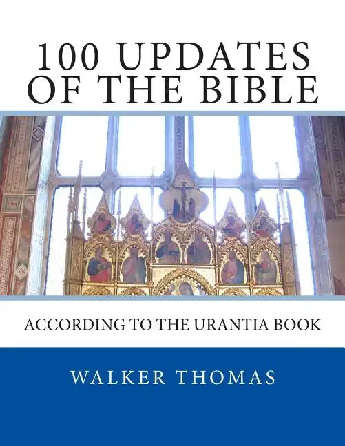 100 Updates of the Bible: According to the Urantia Book - Paperback