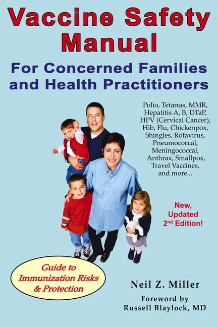 Vaccine Safety Manual for Concerned Families and Health Practitioners, 2nd Edition: Guide to Immunization Risks and Protection - Paperback