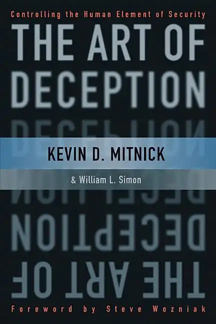 The Art of Deception: Controlling the Human Element of Security - Paperback