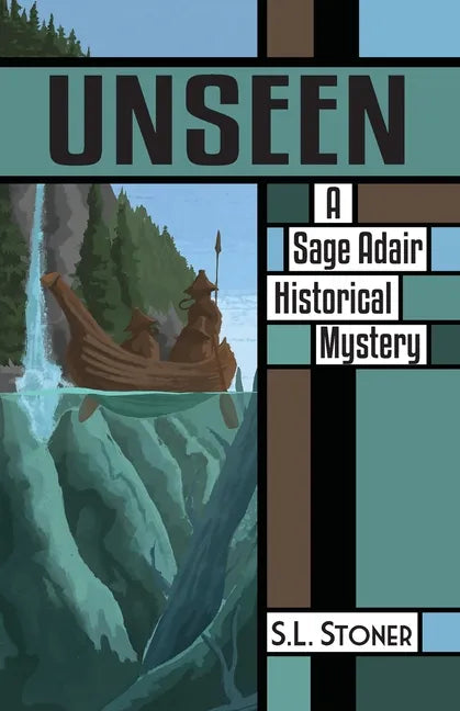 Unseen: A Sage Adair Historical Mystery of the Pacific Northwest - Paperback